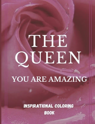 The Queen, inspirational coloring book: Inspirational coloring book by Wilkins, Jennifer