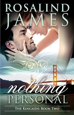 Nothing Personal: The Kincaids Book Two by James, Rosalind