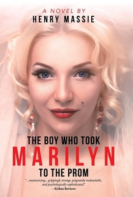 The Boy Who Took Marilyn to the Prom by Massie, Henry