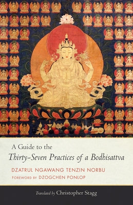 A Guide to the Thirty-Seven Practices of a Bodhisattva by Stagg, Christopher