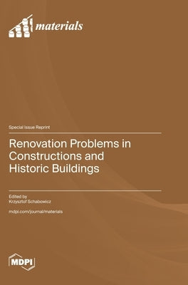Renovation Problems in Constructions and Historic Buildings by Schabowicz, Krzysztof