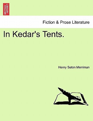 In Kedar's Tents. by Merriman, Henry Seton
