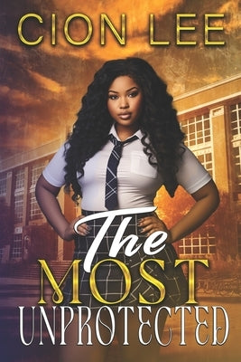 The Most Unprotected by Lee, Cion
