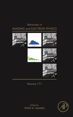 Advances in Imaging and Electron Physics: Volume 171 by Hawkes, Peter W.