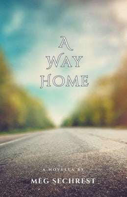 A Way Home by Sechrest, Meg