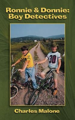 The Adventures of Ronnie and Donnie: Boy Detectives by Malone, Charles