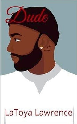 Dude by Lawrence, Latoya