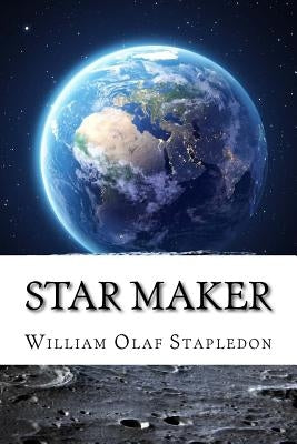 Star Maker by Stapledon, William Olaf