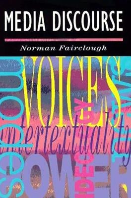 Media Discourse by Fairclough, Norman