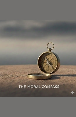 The Moral Compass by R, Jay