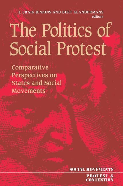 The Politics of Social Protest: Comparative Perspectives on States and Social Movements by Jenkins, Craig