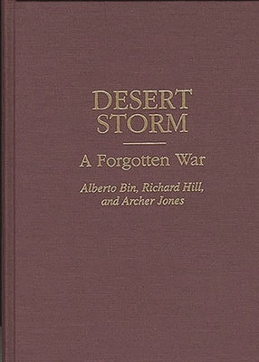 Desert Storm: A Forgotten War by Bin, Alberto
