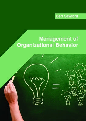 Management of Organizational Behavior by Sawford, Bert