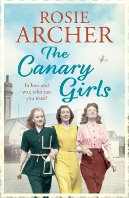 The Canary Girls by Archer, Rosie