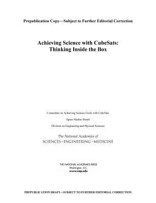 Achieving Science with Cubesats: Thinking Inside the Box by National Academies of Sciences Engineeri