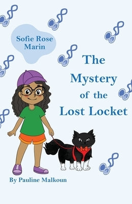 Sofie Rose Marin: The Mystery of the Lost Locket by Malkoun, Pauline