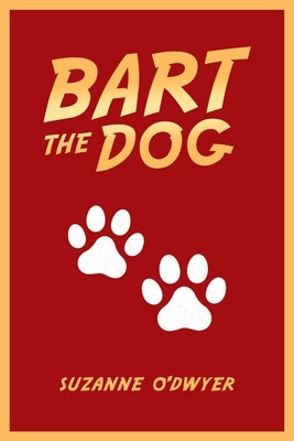 Bart the Dog by O'Dwyer, Suzanne