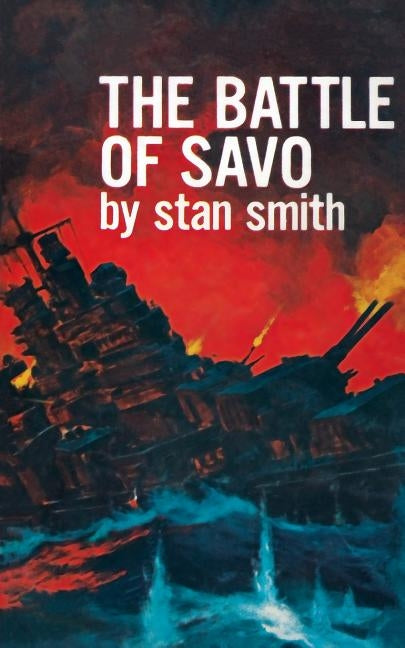 The Battle of Savo by Smith, Stan