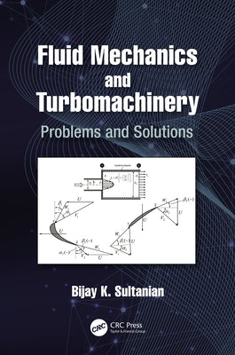 Fluid Mechanics and Turbomachinery: Problems and Solutions by Sultanian, Bijay K.