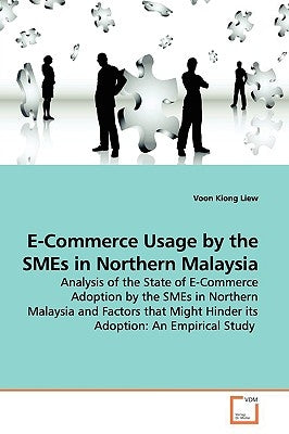 E-Commerce Usage by the SMEs in Northern Malaysia by Liew, Voon Kiong