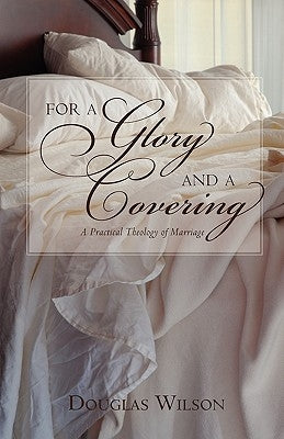 For a Glory and a Covering by Wilson, Douglas