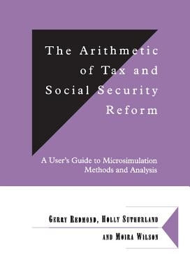 The Arithmetic of Tax and Social Security Reform by Redmond, Gerry