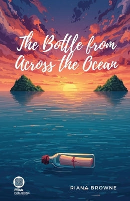 The Bottle from Across the Ocean by Browne, Riana
