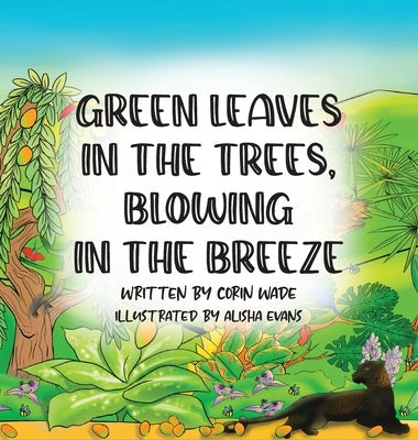 Green Leaves in the Trees, Blowing in the Breeze by Wade, Corin