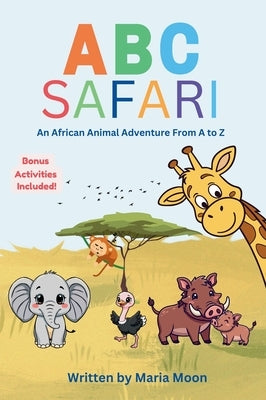 ABC Safari: An African Animal Adventure From A to Z by Moon, Maria