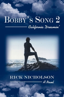 Bobby's Song 2: California Dreamin' by Nicholson, Rick
