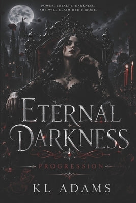 Eternal Darkness: Progression by Adams, K. L.