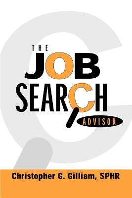 The Job Search Advisor by Gilliam, Christopher G.