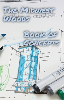 The Midwest Woods book of concepts: Part 1: 2023 by Sheets, S. B.