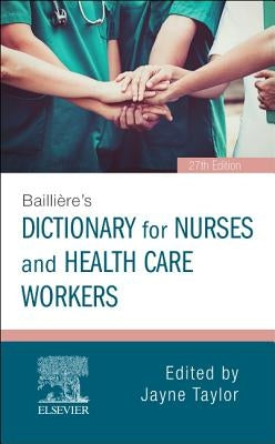 Bailliere's Dictionary for Nurses and Health Care Workers by Taylor, Jayne