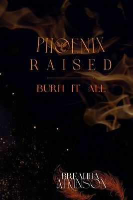 Phoenix Raised by Atkinson, Breanna