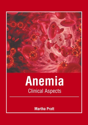 Anemia: Clinical Aspects by Pratt, Martha