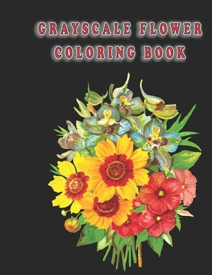 grayscale flower coloring book: Flowers Vintage Grayscale Art Coloring Book for Adults by Zinaoui, Oussama