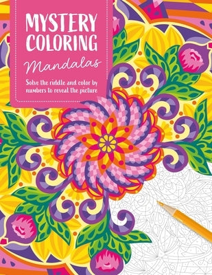 Mystery Coloring Mandalas: Solve the Riddle and Color by Numbers to Reveal the Picture by Varone, Eug?nie