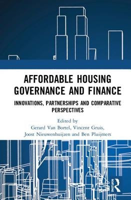 Affordable Housing Governance and Finance: Innovations, Partnerships and Comparative Perspectives by Van Bortel, Gerard
