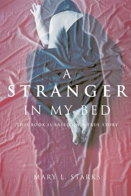 A Stranger in My Bed by Starks, Mary L.