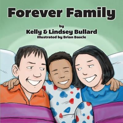 Forever Family by Bullard, Kelly &. Lindsey