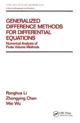 Generalized Difference Methods for Differential Equations: Numerical Analysis of Finite Volume Methods by Li, Ronghua