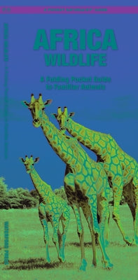 Africa Wildlife: A Folding Pocket Guide to Familiar Animals by Kavanagh, James