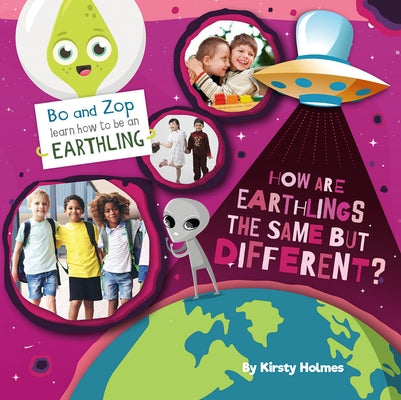 How Are Earthlings the Same But Different? by Holmes, Kirsty