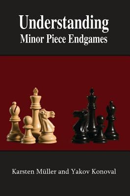 Understanding Minor Piece Endgames by Muller, Karsten