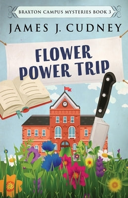 Flower Power Trip by Cudney, James J.