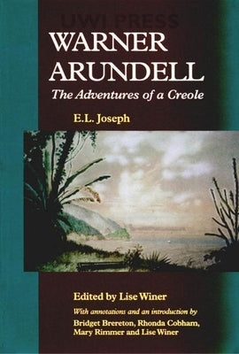 Warner Arundell: The Adventures of a Creole by Joseph, E. L.