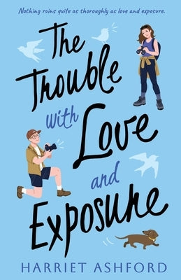 The Trouble with Love and Exposure by Ashford, Harriet