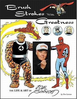 Brush Strokes with Greatness: The Life & Art of Joe Sinnott by Lasiuta, Tim