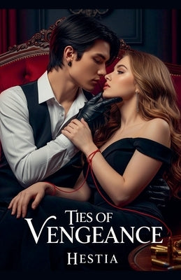 Ties Of Vengeance: A Mafia Romance by Hestia